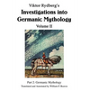 Viktor Rydberg's Investigations into Germanic Mythology Volume II: Part 2: Germanic Mythology - Hardcover