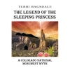 The Legend of the Sleeping Princess: A Colorado National Monument Myth - Paperback