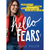 Hello, Fears: Crush Your Comfort Zone and Become Who You're Meant to Be - Hardcover