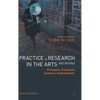 Practice as Research in the Arts (and Beyond): Principles, Processes, Contexts, Achievements - Hardcover