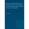 Notes on the Development of the Principal Sounds of Indo-European Through Proto-Germanic and West Germanic in Old English - Paperback