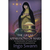 The Great Apparitions of Mary: An Examination of Twenty-Two Supranormal Appearances - Paperback