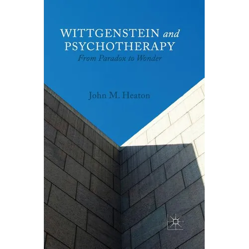 Wittgenstein and Psychotherapy: From Paradox to Wonder - Paperback