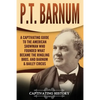 P.T. Barnum: A Captivating Guide to the American Showman Who Founded What Became the Ringling Bros. and Barnum & Bailey Circus - Paperback