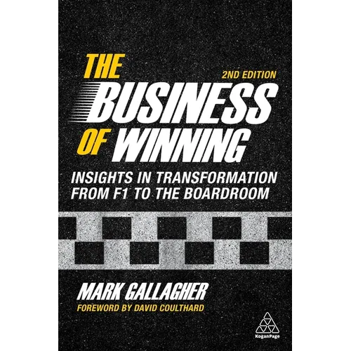 The Business of Winning: Insights in Transformation from F1 to the Boardroom - Hardcover