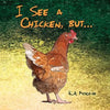 I See a Chicken, but... - Paperback