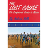 The Lost Cause: The Confederate Exodus to Mexico - Paperback