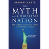The Myth of a Christian Nation: How the Quest for Political Power Is Destroying the Church - Paperback