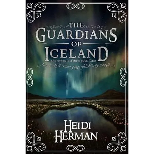 The Guardians of Iceland and Other Icelandic Folk Tales - Paperback