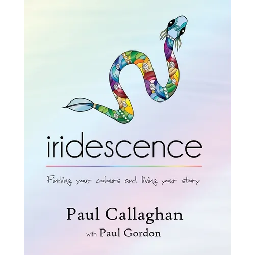 iridescence: Finding your colours and living your story - Paperback