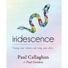 iridescence: Finding your colours and living your story - Paperback