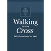 Walking to the Cross: Daily Devotions for Lent - Paperback