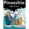 Pinocchio Meets Trump: David Attenborough, Greta Thunberg, Paul Nicklen and Pinocchio meet the Ex President and Trump - Hardcover