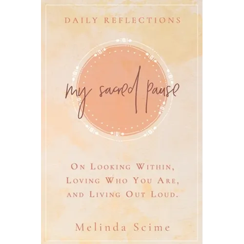 My Sacred Pause: Daily reflections on looking within, loving who you are, and living out loud - Hardcover