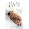 Saving Grace: What Patients Teach Their Doctors about Life, Death, and the Balance in Between - Paperback