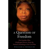 A Question of Freedom: The Families Who Challenged Slavery from the Nation's Founding to the Civil War - Paperback