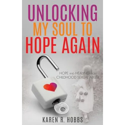 Unlocking My Soul to Hope Again - Paperback