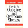 Self Confidence Secrets: How To Be Outgoing and Overcome Shyness - Paperback