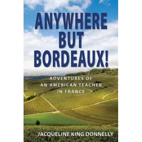 Anywhere but Bordeaux! - Paperback