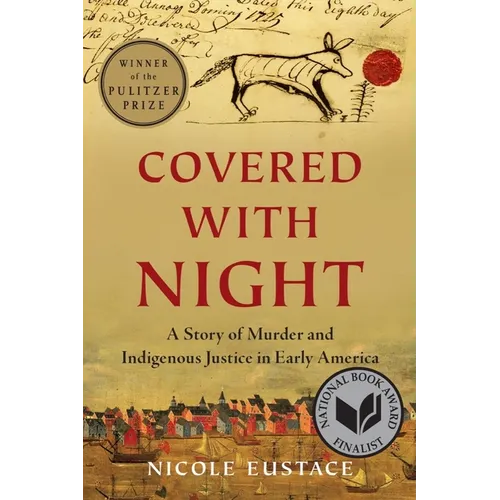 Covered with Night: A Story of Murder and Indigenous Justice in Early America - Hardcover