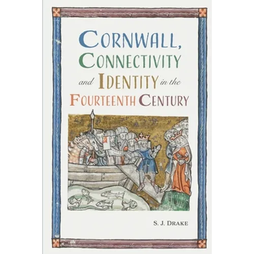 Cornwall, Connectivity and Identity in the Fourteenth Century - Paperback