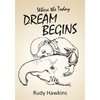 Where the Today Dream Begins - Paperback