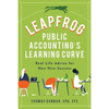 Leapfrog Public Accounting's Learning Curve: Real Life Advice for New Hire Success - Paperback
