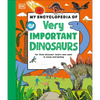 My Encyclopedia of Very Important Dinosaurs: For Little Dinosaur Lovers Who Want to Know Everything - Hardcover