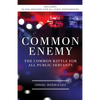 Common Enemy: The Common Battle for All Public Servants - Paperback