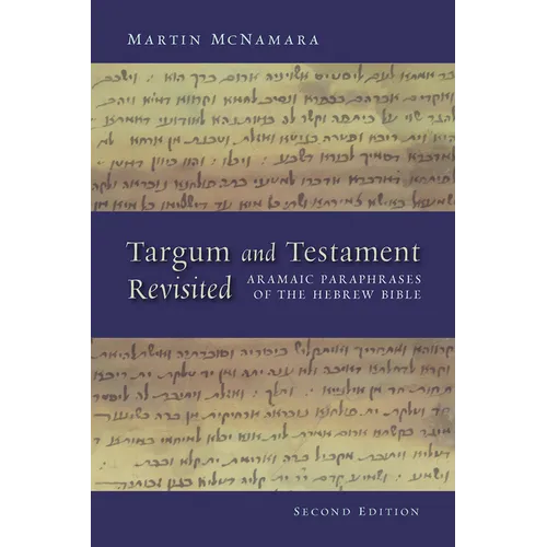 Targum and Testament Revisited: Aramaic Paraphrases of the Hebrew Bible: A Light on the New Testament - Paperback