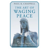 The Art of Waging Peace: A Strategic Approach to Improving Our Lives and the World - Paperback
