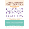 American Holistic Nurses' Association Guide to Common Chronic Conditions: Self-Care Options to Complement Your Doctor's Advice - Hardcover