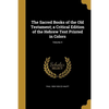 The Sacred Books of the Old Testament; a Critical Edition of the Hebrew Text Printed in Colors; Volume 4 - Paperback
