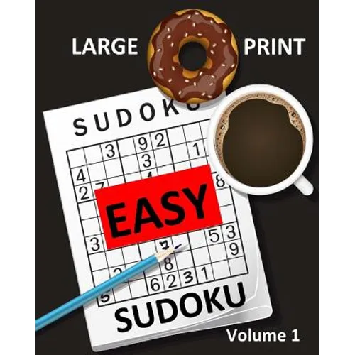 Large Print Sudoku Easy Sudoku Volume 1: Easy Sudoku Puzzle Book Large Print Sudoku for Seniors, Elderly, Beginners, Kids - Paperback