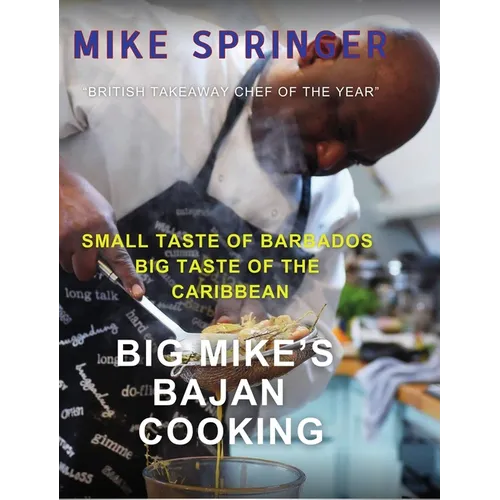 Big Mike's Bajan Cooking: Small Taste of Barbados Big Taste of the Caribbean - Hardcover