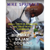 Big Mike's Bajan Cooking: Small Taste of Barbados Big Taste of the Caribbean - Hardcover