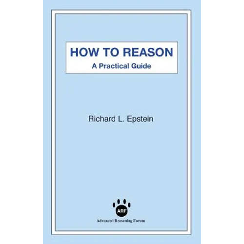 How to Reason: A Practical Guide - Paperback