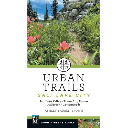 Urban Trails Salt Lake City: Salt Lake Valley * Trans-City Routes * Millcreek * Cottonwoods - Paperback