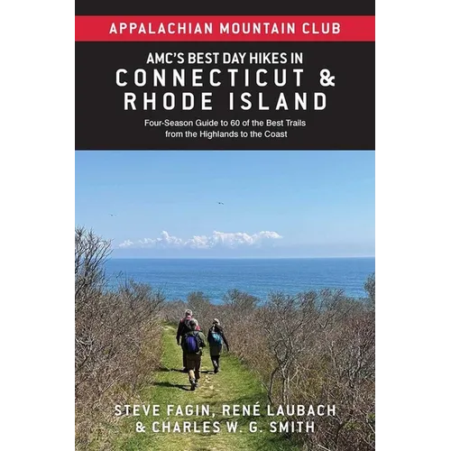 Amc's Best Day Hikes in Connecticut and Rhode Island: Four-Season Guide to 60 of the Best Trails from the Highlands to the Coast - Paperback