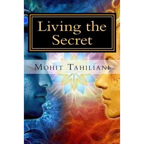 Living the Secret: A Tribute to Rhonda Byrne andThe Secret Team - Paperback