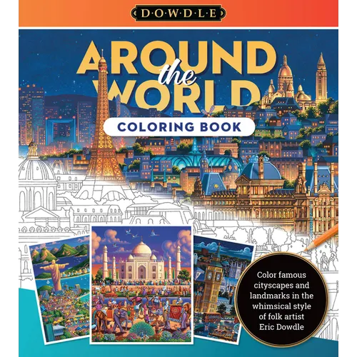 Around the World Coloring Book: Color Famous Cityscapes and Landmarks in the Whimsical Style of Folk Artist Eric Dowdle - Paperback