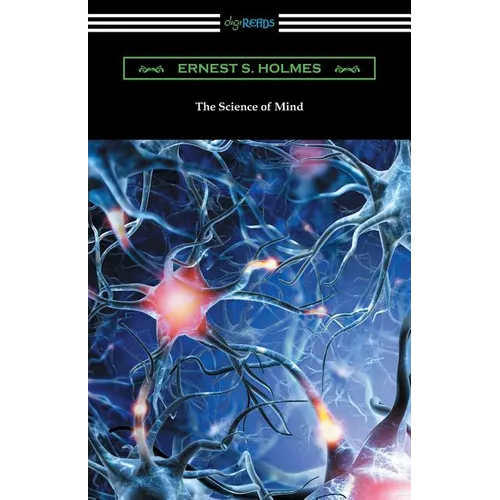 The Science of Mind (The Original 1926 Edition) - Paperback