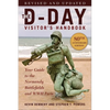 The D-Day Visitor's Handbook, 80th Anniversary Edition: Your Guide to the Normandy Battlefields and WWII Paris, Revised and Updated - Paperback