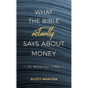 What the Bible Actually Says About Money: 31 Meditations - Paperback