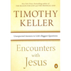 Encounters with Jesus: Unexpected Answers to Life's Biggest Questions - Paperback
