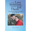 If You Love Someone, You Must Tell Them: A True Story of Young Love in the Post 9-11 Iraq War Era - Paperback