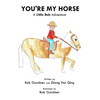 You're My Horse: A Little Bob Adventure - Paperback