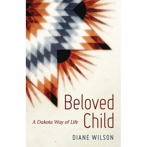 Beloved Child: A Dakota Way of Life - Paperback