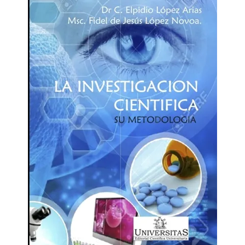 La investigación científica, su metodología: Ejemplos aplicados al proceso pedagógico. - Paperback