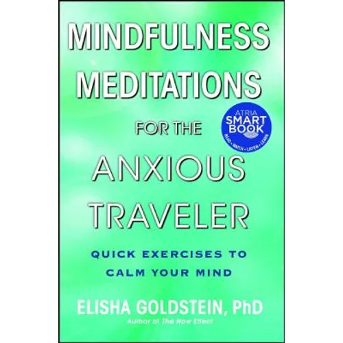 Mindfulness Meditations for the Anxious Traveler: Quick Exercises to Calm Your Mind - Paperback